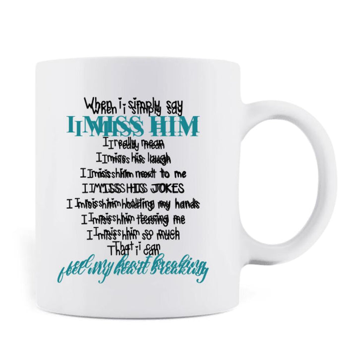 Custom Personalized Memorial Coffee Mug - Gift From Daughter To Father - I Miss Him So Much