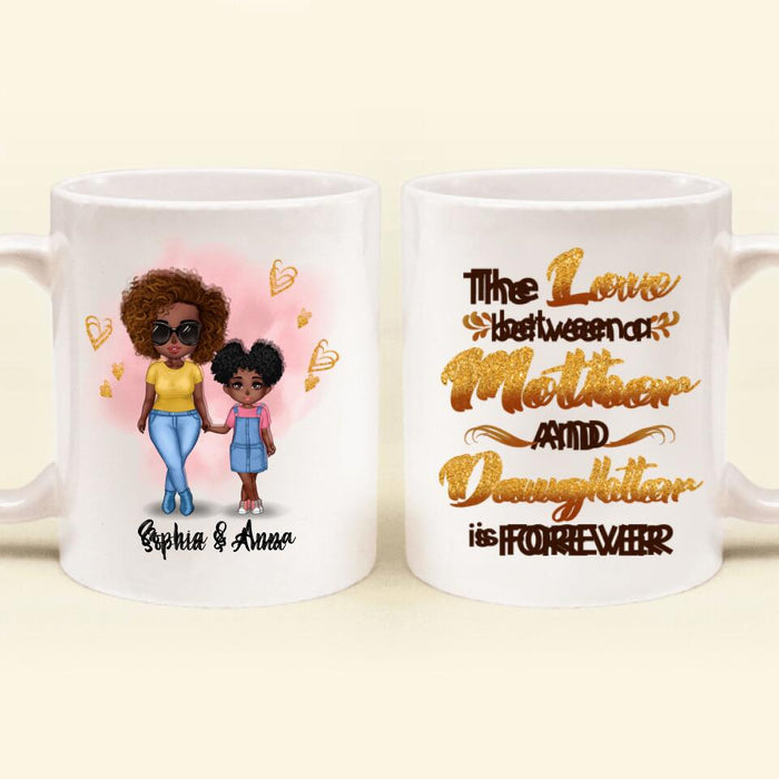 Custom Personalized Black Mother & Daughter Coffee Mug - Mother's Day 2022 Gift From Daughter  - The Love Between A Mother And Daughter Is Forever