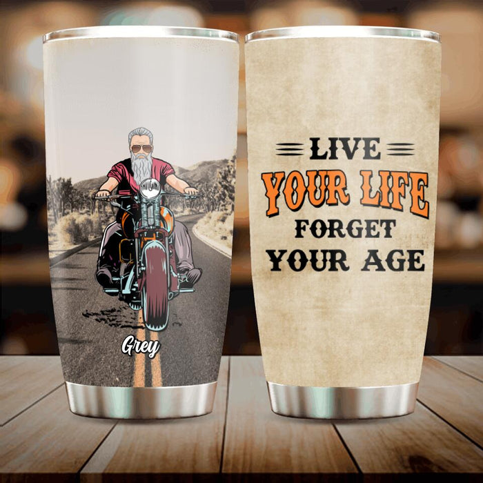 Custom Personalized Biker Tumbler - Gift Idea For Biker - Live Your Life Forget Your Age