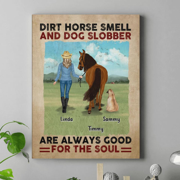 Custom Personalized Horse And Dog Canvas - Upto 2 Horses And 4 Dogs - Gift Idea For Horse/Dog Lover - Dirt Horse Smell And Dog Slobber Are Always Good For The Soul