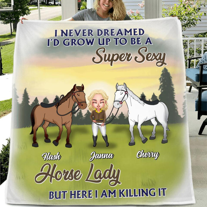 Custom Personalized Horse Lady Single Layer Fleece/ Quilt - Gift Idea For Mother's Day 2022/ Horse Lovers - I Never Dreamed I'd Grow Up To Be A Super Sexy Horse Lady