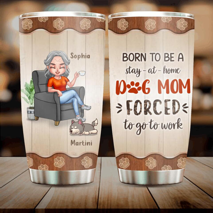 Custom Personalized Dog Mom Tumbler - Upto 4 Dogs - Retired Gift Idea For Mother/ Grandma/ Dog 
 Lover