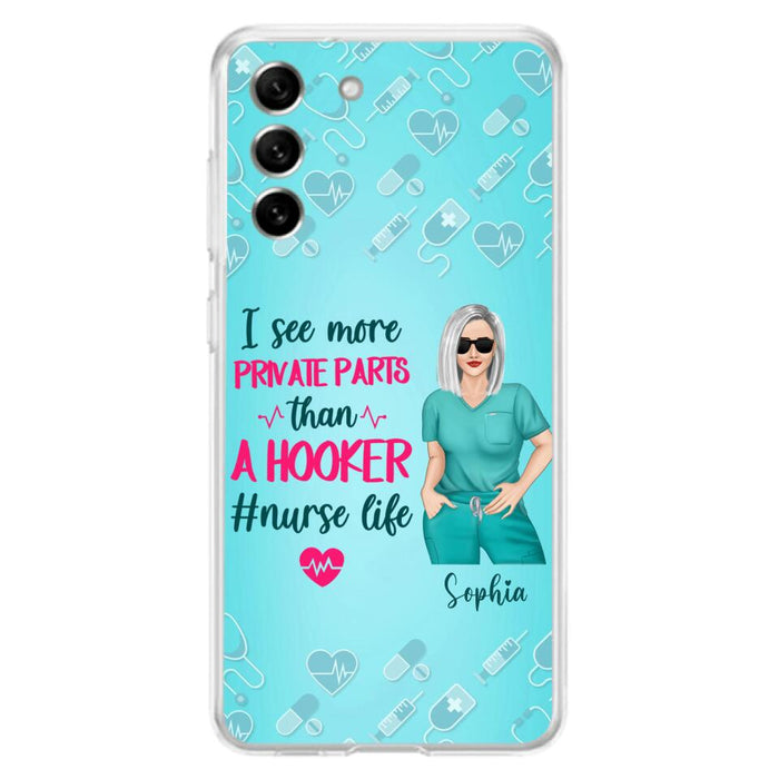 Custom Personalized Grumpy Old Nurse Phone Case - Gift For Nurse/ Mother's Day 2022 Gift - I See More Private Parts Than A Hooker - Case For iPhone And Samsung