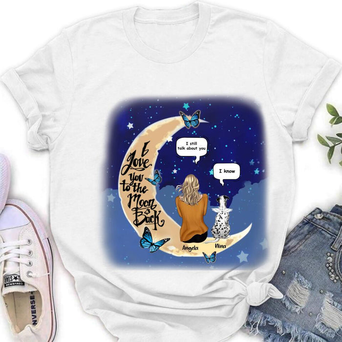 Custom Personalized Memorial Pet T-shirt/Sweatshirt/Pullover Hoodie - Up to 4 Pets - Best Gift For Dog/Cat Lover - I Love You To The Moon & Back