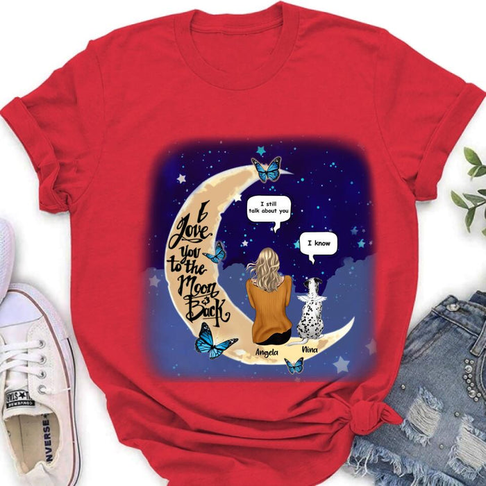 Custom Personalized Memorial Pet T-shirt/Sweatshirt/Pullover Hoodie - Up to 4 Pets - Best Gift For Dog/Cat Lover - I Love You To The Moon & Back