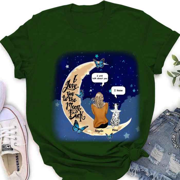 Custom Personalized Memorial Pet T-shirt/Sweatshirt/Pullover Hoodie - Up to 4 Pets - Best Gift For Dog/Cat Lover - I Love You To The Moon & Back