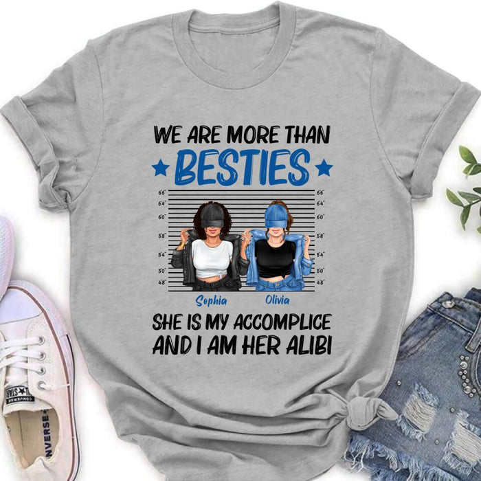 Custom Personalized Besties Accomplice Alibi Shirt/ Pullover Hoodie - Gift Idea For Friends/ Sisters - We Are More Than Besties