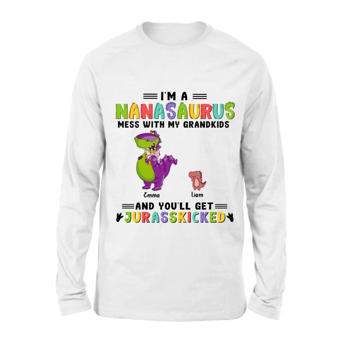 Personalized Grandma Dinosaur Shirt/Hoodie - Gift For Grandma With Up To 10 Grandkids Dinosaurs - I'm A Nanasaurus Mess With My Grandkids And You'll Get Jurasskicked