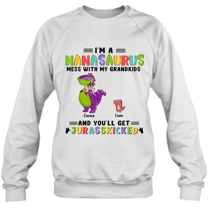 Personalized Grandma Dinosaur Shirt/Hoodie - Gift For Grandma With Up To 10 Grandkids Dinosaurs - I'm A Nanasaurus Mess With My Grandkids And You'll Get Jurasskicked
