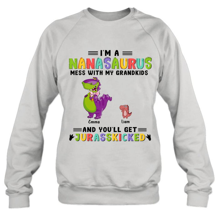 Personalized Grandma Dinosaur Shirt/Hoodie - Gift For Grandma With Up To 10 Grandkids Dinosaurs - I'm A Nanasaurus Mess With My Grandkids And You'll Get Jurasskicked