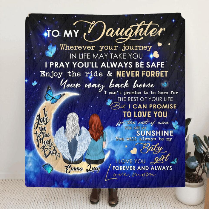 Custom Personalized Mom Quilt/ Single Layer Fleece Blanket - Gift Idea For Mother's Day - To My Daughter, Wherever Your Journey In Life May Take You, I Pray You'll Always Be Safe