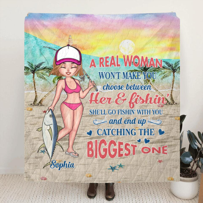 Custom Personalized Real Woman Fishing Quilt/ Fleece Blanket - Gift Idea For Fishing Lover - A Real Woman Won't Make You Choose Between Her & Fishin'