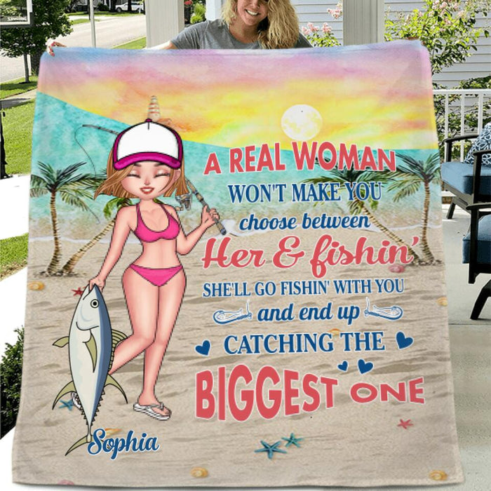 Custom Personalized Real Woman Fishing Quilt/ Fleece Blanket - Gift Idea For Fishing Lover - A Real Woman Won't Make You Choose Between Her & Fishin'