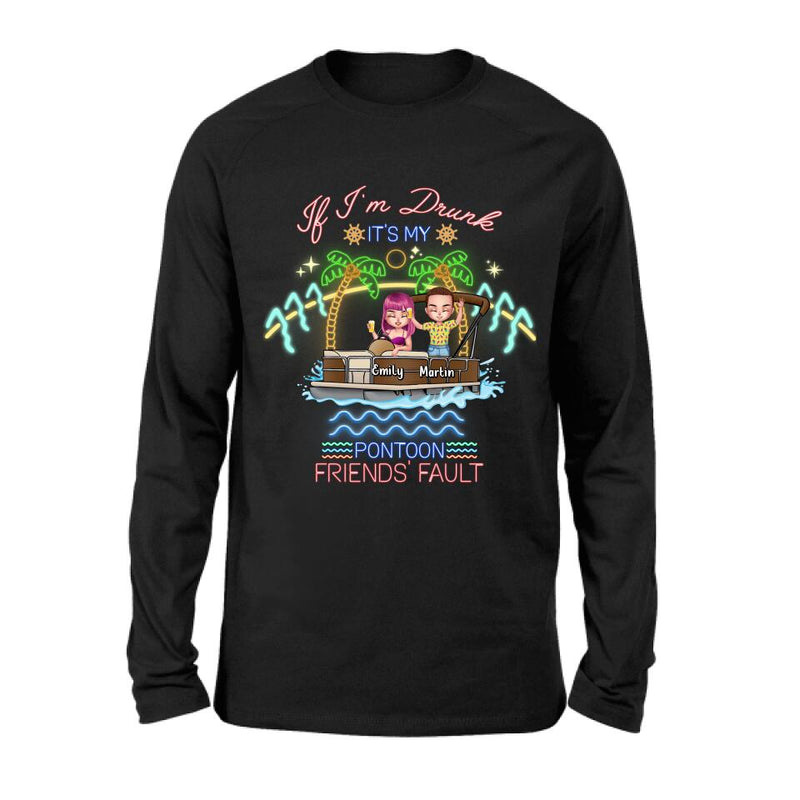 Personalized Pontoon Friends Shirt/Pullover Hoodie - Up to 4 People - Gift Idea For Friends/Pontoon Lover - If I'm Drunk It's My Pontoon Friends' Fault