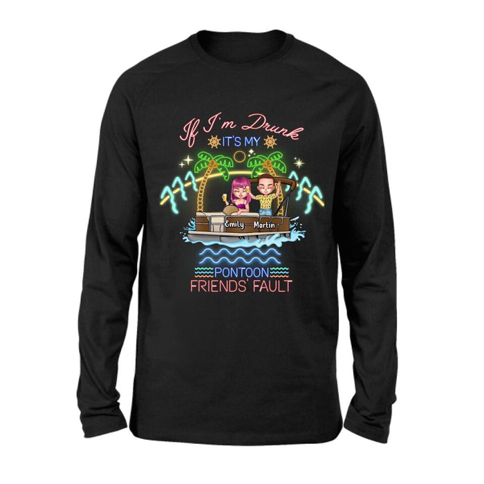 Custom Personalized Pontoon Friends Shirt/ Pullover Hoodie - Upto 4 People - Gift Idea For Friends/ Pontoon Lover - If I'm Drunk It's My Pontoon Friends' Fault