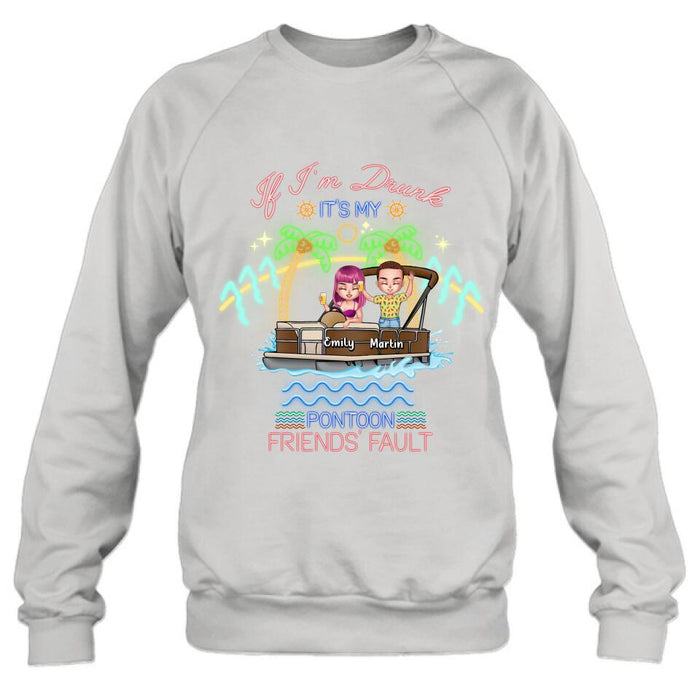 Custom Personalized Pontoon Friends Shirt/ Pullover Hoodie - Upto 4 People - Gift Idea For Friends/ Pontoon Lover - If I'm Drunk It's My Pontoon Friends' Fault