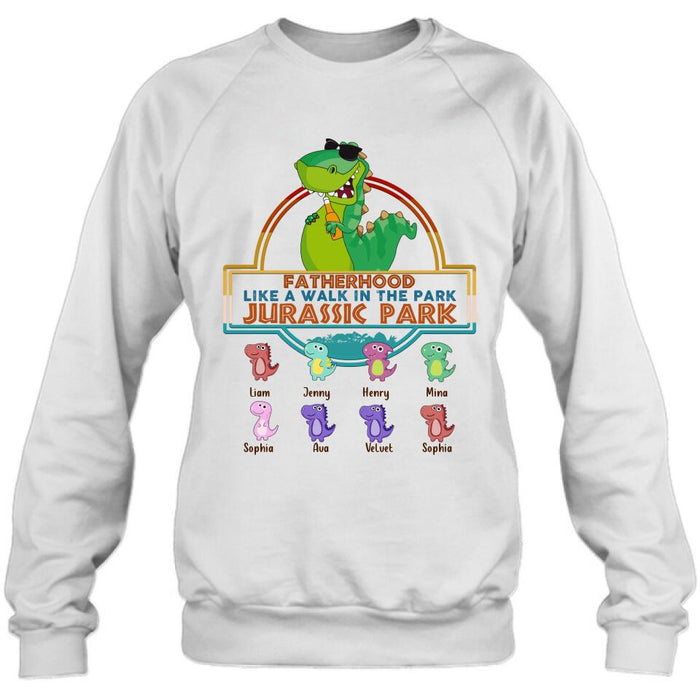 Custom Personalized Dinosaurs Unisex T-shirt/ Sweatshirt/ Long Sleeve/ Hoodie - Gift Idea For Father's Day - Fatherhood Like A Walk In The Park