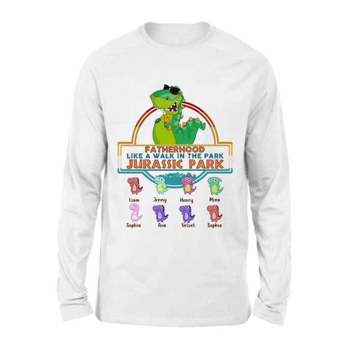 Custom Personalized Dinosaurs Unisex T-shirt/ Sweatshirt/ Long Sleeve/ Hoodie - Gift Idea For Father's Day - Fatherhood Like A Walk In The Park