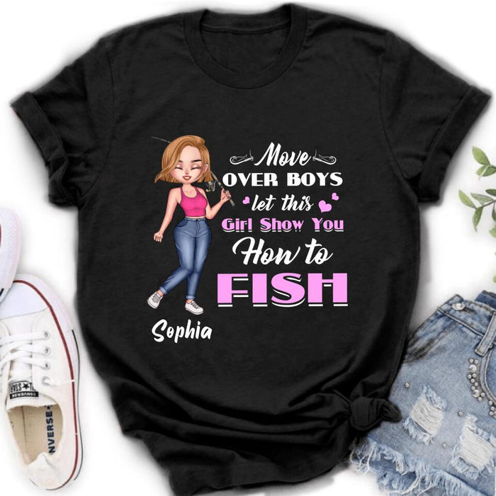 Custom Personalized Catch Fishes Shirt - Gift Idea For Fish Lover - Move Over Boys Let This Girl Show You How To Fish