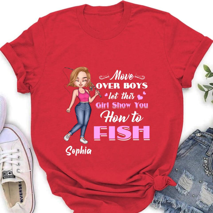 Custom Personalized Catch Fishes Shirt - Gift Idea For Fish Lover - Move Over Boys Let This Girl Show You How To Fish