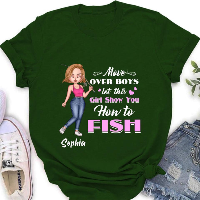 Custom Personalized Catch Fishes Shirt - Gift Idea For Fish Lover - Move Over Boys Let This Girl Show You How To Fish