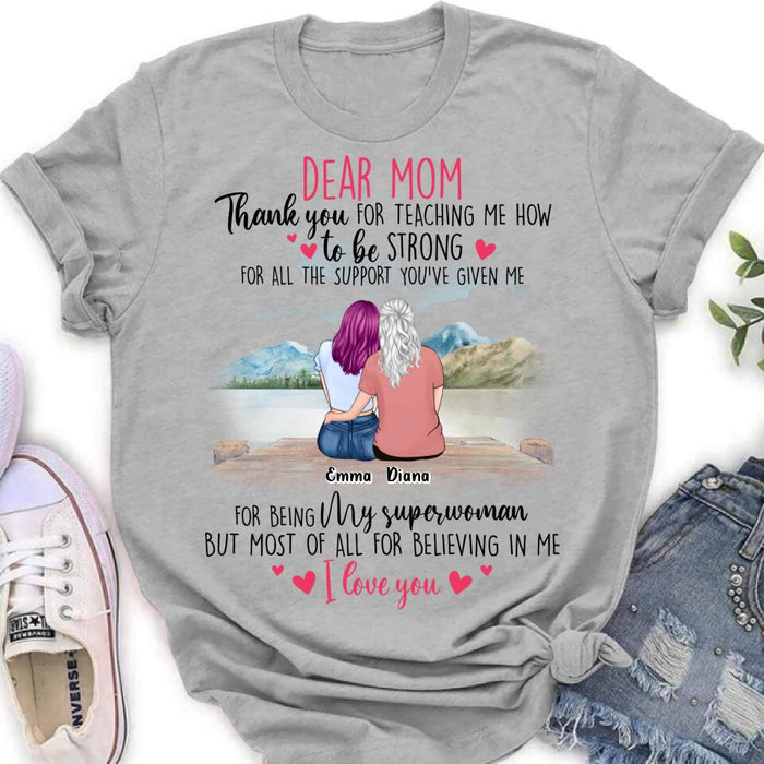 Custom Personalized Dear Mom Shirt - Gift Idea For Mother's Day - Thank You For Teaching Me How To Be Strong