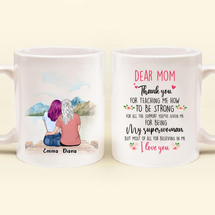 Custom Personalized Dear Mom Mug - Gift Idea For Mother's Day - Thank You For Teaching Me How To Be Strong