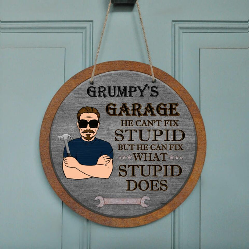 Personalized Garage Circle Door Sign - Gift Idea For Fixing Lovers - Grumpy's Garage He Can't  Fix Stupid But He Can Fix What Stupid Does