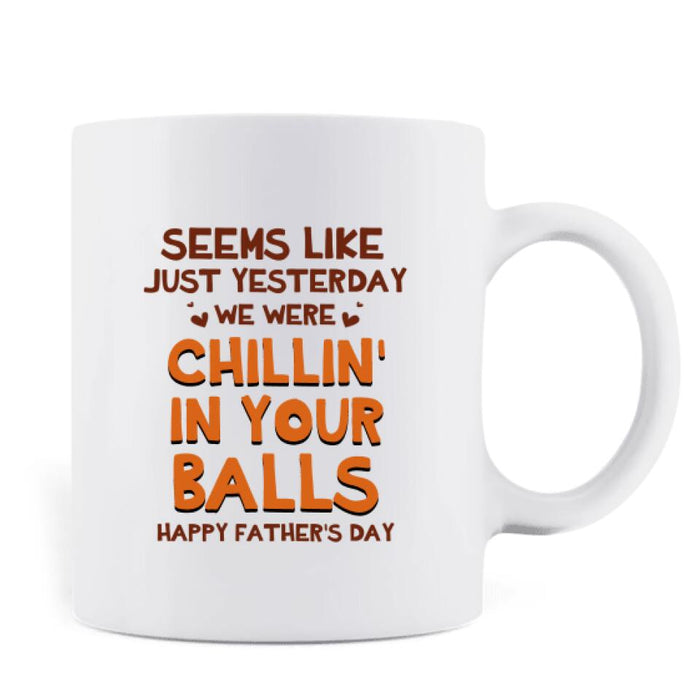 Custom Personalized Chillin' in Your Balls Coffee Mug  - Father's Day 2024 Gift - Happy Father's Day From Your Swimming Champion