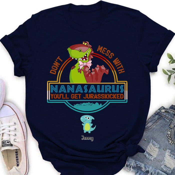 Personalized Grandma Dinosaur Shirt/Hoodie - Gift For Grandma With Up To 10 Grandkids Dinosaurs - Don't Mess With Nanasaurus You'll Get Jurasskicked