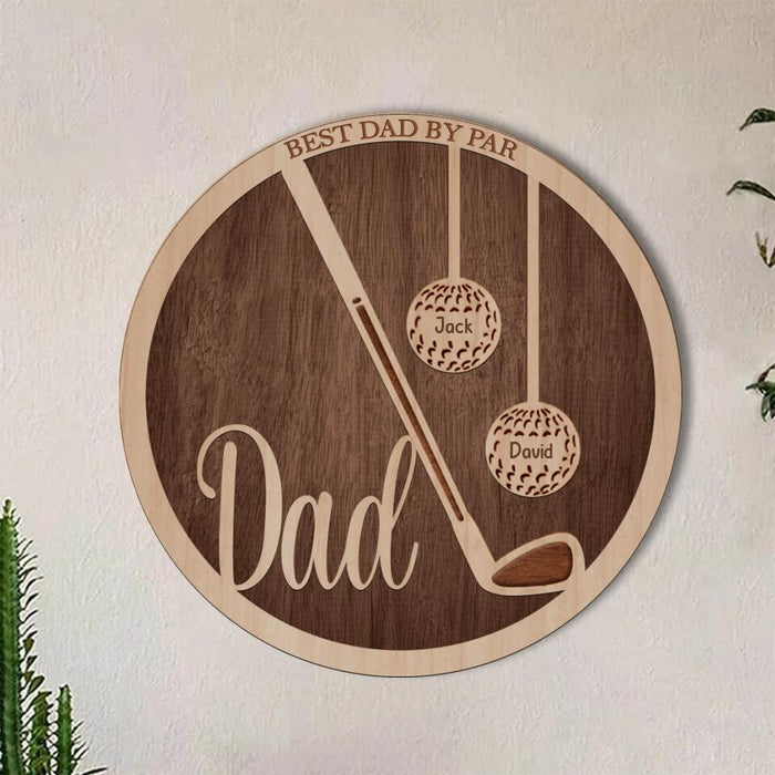 Custom Personalized Golf Double Layer Round Sign - Gift Idea For Father's Day 2023  - Best Dad By Par