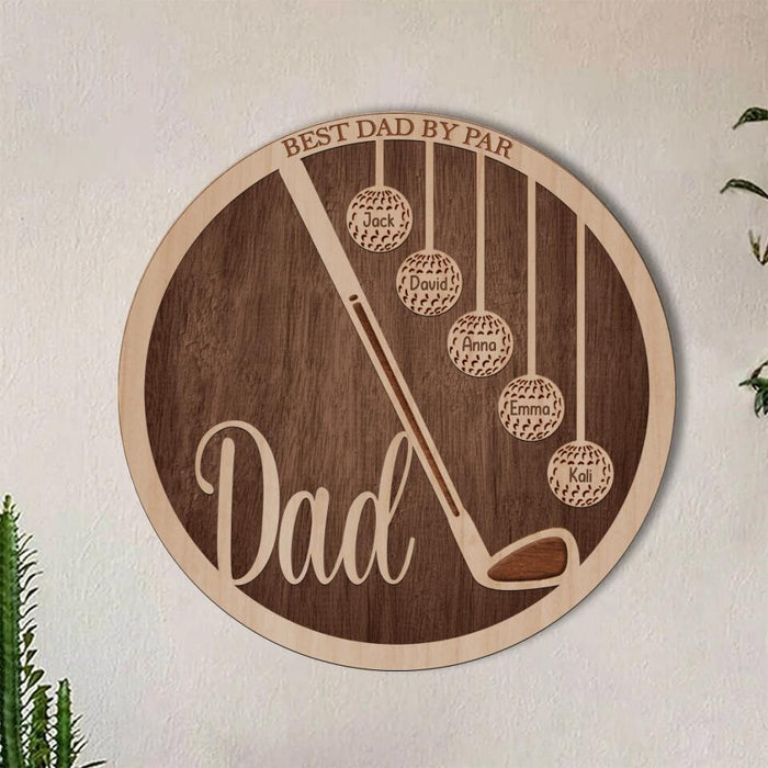 Custom Personalized Golf Double Layer Round Sign - Gift Idea For Father's Day 2023  - Best Dad By Par