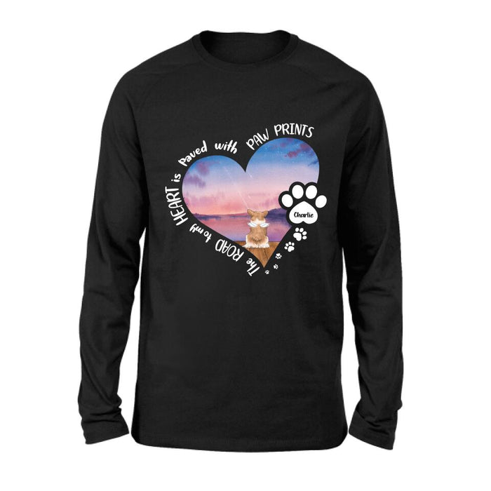 Personalized Dog Shirt/Pullover Hoodie - Up to 4 Dogs - Gift Idea For Dog Lover - The Road To My Heart Is Paved With Paw Prints