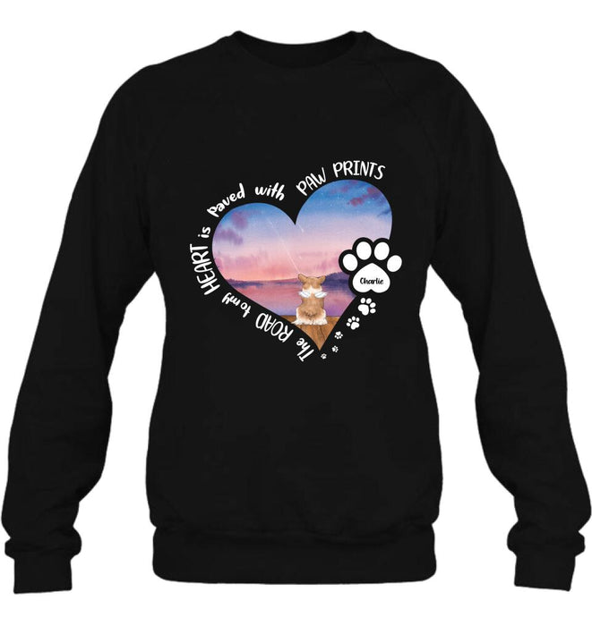 Personalized Dog Shirt/Pullover Hoodie - Up to 4 Dogs - Gift Idea For Dog Lover - The Road To My Heart Is Paved With Paw Prints
