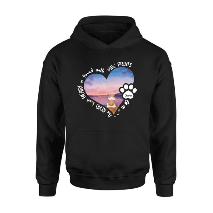 Personalized Dog Shirt/Pullover Hoodie - Up to 4 Dogs - Gift Idea For Dog Lover - The Road To My Heart Is Paved With Paw Prints