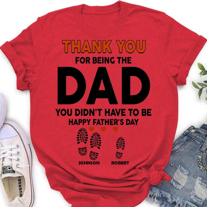 Custom Personalized Step Dad Thank You Shirt/ Pullover Hoodie - Gift Idea For Step Dad - Thank You For Being The Dad