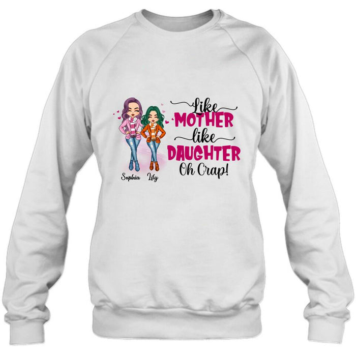 Custom Personalized Mother And Daughter Shirt - Gift Idea For Mother's Day - Like Mother Like Daughter Oh Crap