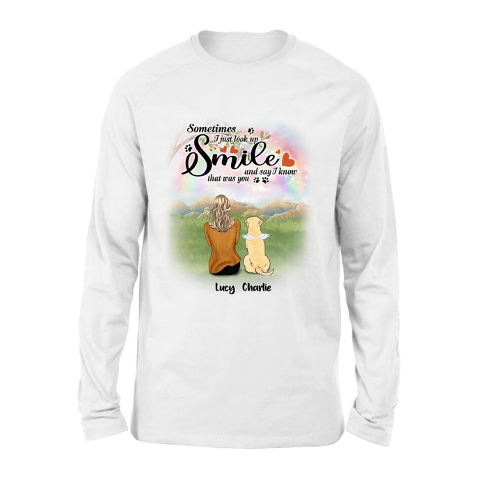 Custom Personalized Memorial Pet Shirt - Upto 4 Pets - Memorial Gift Idea For Mom/Dad/Dog/Cat Lover - Sometimes I Just Look Up, Smile And Say I Know That Was You