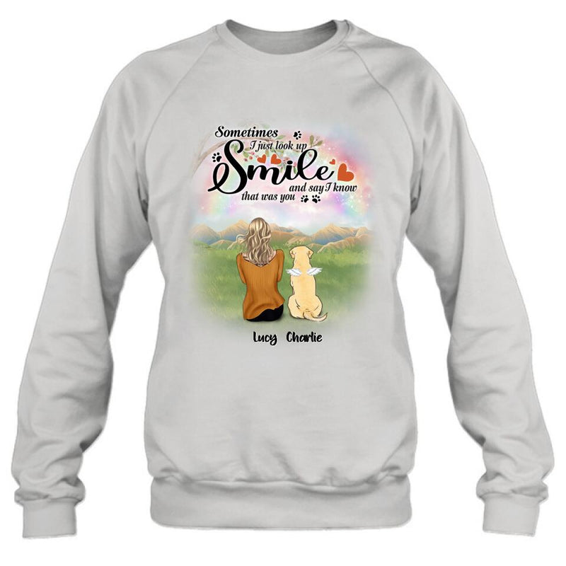 Personalized Memorial Pet Shirt - Up to 4 Pets - Memorial Gift Idea For Mom/Dad/Dog/Cat Lover - Sometimes I Just Look Up, Smile And Say I Know That Was You