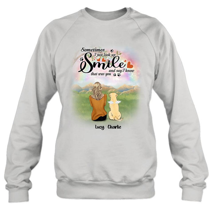 Custom Personalized Memorial Pet Shirt - Upto 4 Pets - Memorial Gift Idea For Mom/Dad/Dog/Cat Lover - Sometimes I Just Look Up, Smile And Say I Know That Was You