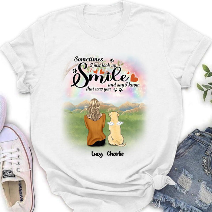 Custom Personalized Memorial Pet Shirt - Upto 4 Pets - Memorial Gift Idea For Mom/Dad/Dog/Cat Lover - Sometimes I Just Look Up, Smile And Say I Know That Was You