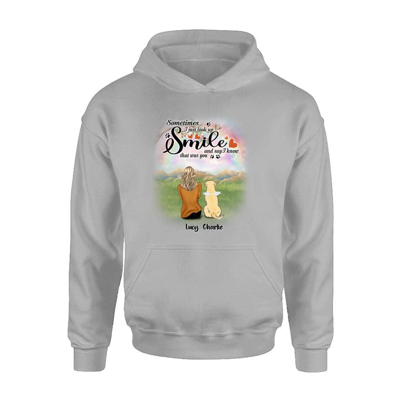Personalized Memorial Pet Shirt - Up to 4 Pets - Memorial Gift Idea For Mom/Dad/Dog/Cat Lover - Sometimes I Just Look Up, Smile And Say I Know That Was You