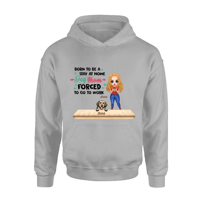 Custom Personalized Dog Mom Chibi Shirt/Hoodie - Upto 6 Dogs - Gift Idea For Dog Lovers/Mother's Day - Born To Be A Stay At Home Dog Mom Forced To Go To Work