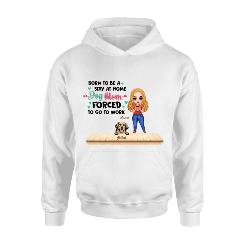 Personalized Dog Mom Chibi Shirt/Hoodie - Up to 6 Dogs - Gift Idea For Dog Lovers/Mother's Day - Born To Be A Stay At Home Dog Mom Forced To Go To Work