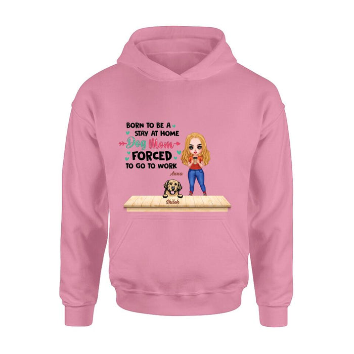 Custom Personalized Dog Mom Chibi Shirt/Hoodie - Upto 6 Dogs - Gift Idea For Dog Lovers/Mother's Day - Born To Be A Stay At Home Dog Mom Forced To Go To Work