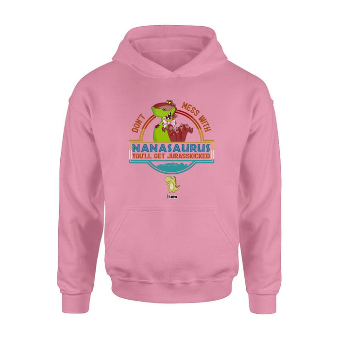 Personalized Grandma Dinosaur Shirt/Hoodie - Gift For Grandma With Up To 10 Grandkids Dinosaurs - Don't Mess With Nanasaurus You'll Get Jurasskicked