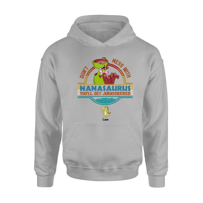 Personalized Grandma Dinosaur Shirt/Hoodie - Gift For Grandma With Up To 10 Grandkids Dinosaurs - Don't Mess With Nanasaurus You'll Get Jurasskicked