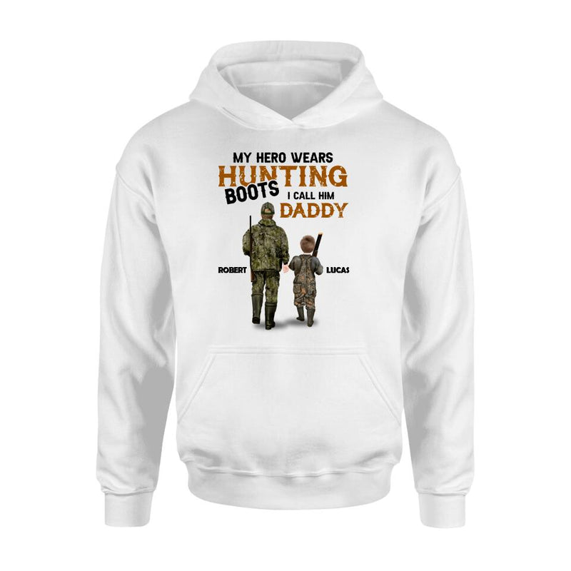 Personalized Father And Son/Daughter Hunting Shirt/Pullover Hoodie - Gift Idea For Father's Day/Hunting Lover - My Hero Wears Hunting Boots I Call Him Daddy