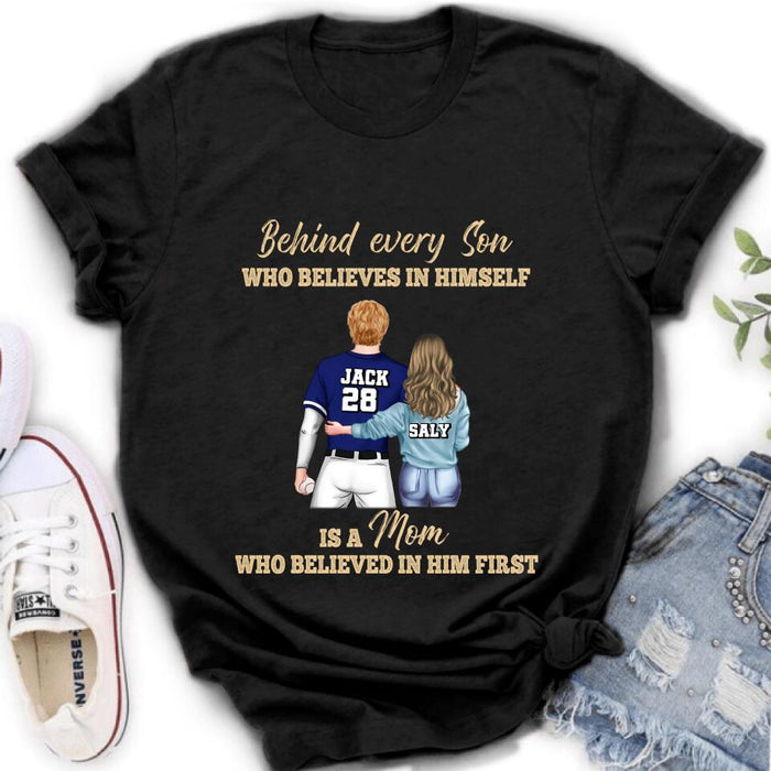 Custom Personalized Baseball Mom Shirt/Hoodie - Gift Idea From Son To Mother For Mother's Day - Behind Every Son Who Believes In Himself Is A Mom Who Believed In Him First