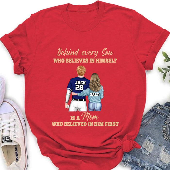 Custom Personalized Baseball Mom Shirt/Hoodie - Gift Idea From Son To Mother For Mother's Day - Behind Every Son Who Believes In Himself Is A Mom Who Believed In Him First